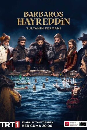 Постер турецкого сериала «Хайреддин Барбароса: Указ султана»