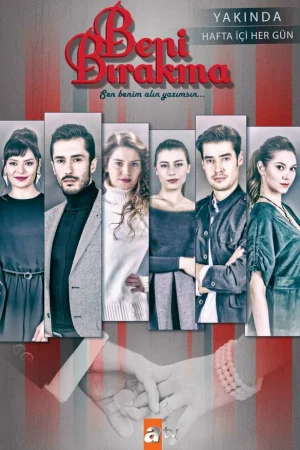 Постер турецкого сериала «Не отпускай меня»