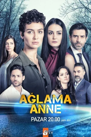 Постер турецкого сериала «Не плачь, мама»